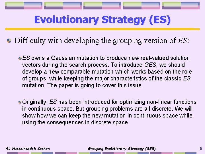 Evolutionary Strategy (ES) Difficulty with developing the grouping version of ES: ES owns a