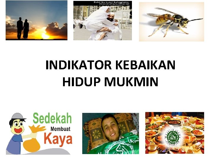 INDIKATOR KEBAIKAN HIDUP MUKMIN 