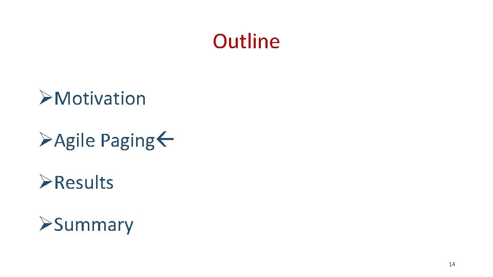 Outline ØMotivation ØAgile Paging ØResults ØSummary 14 