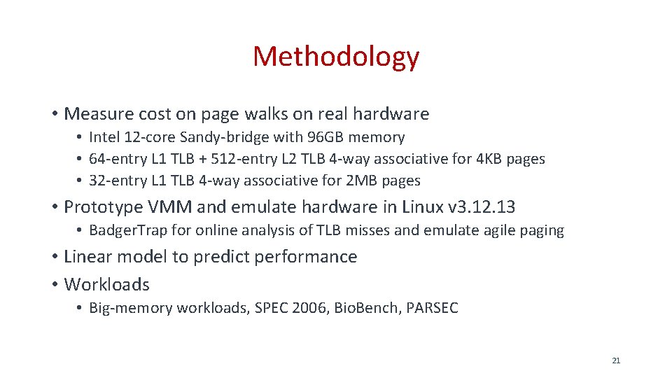 Methodology • Measure cost on page walks on real hardware • Intel 12 -core