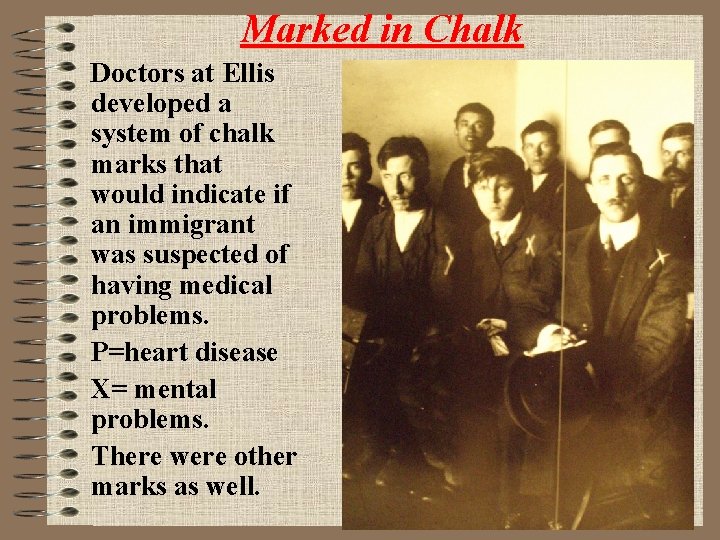Marked in Chalk Doctors at Ellis developed a system of chalk marks that would