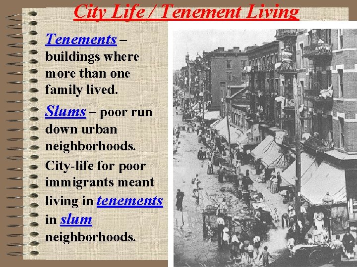 City Life / Tenement Living Tenements – buildings where more than one family lived.