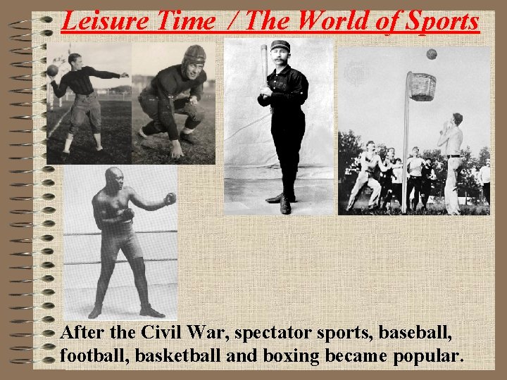 Leisure Time / The World of Sports After the Civil War, spectator sports, baseball,