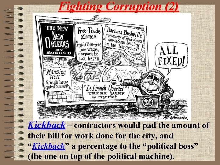 Fighting Corruption (2) Kickback – contractors would pad the amount of their bill for