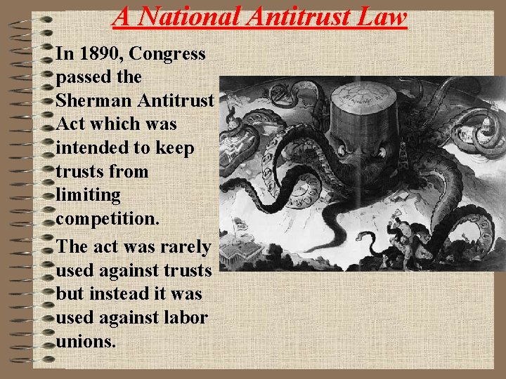 A National Antitrust Law In 1890, Congress passed the Sherman Antitrust Act which was