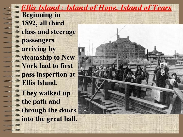 Ellis Island : Island of Hope, Island of Tears Beginning in 1892, all third