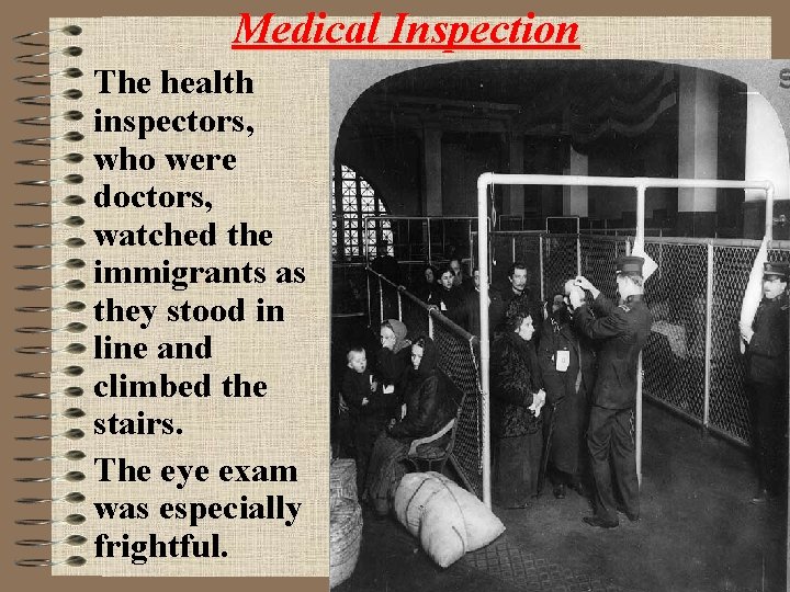 Medical Inspection The health inspectors, who were doctors, watched the immigrants as they stood