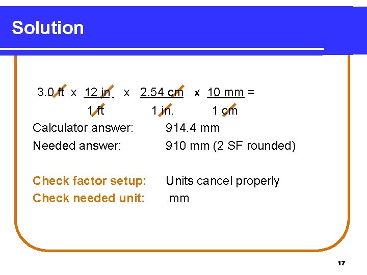 Solution 3. 0 ft x 12 in x 2. 54 cm x 10 mm