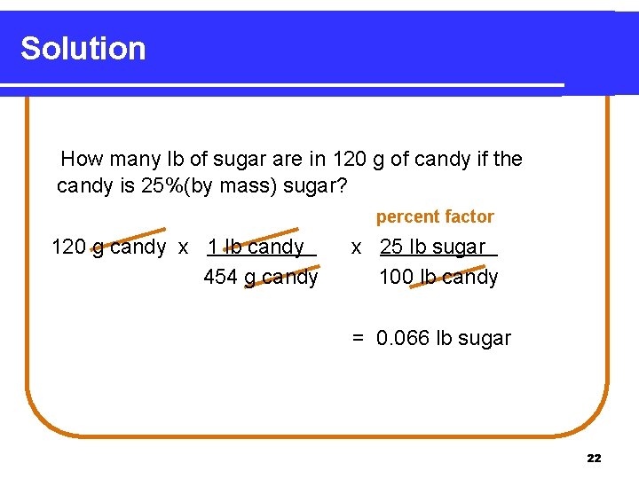 Solution How many lb of sugar are in 120 g of candy if the