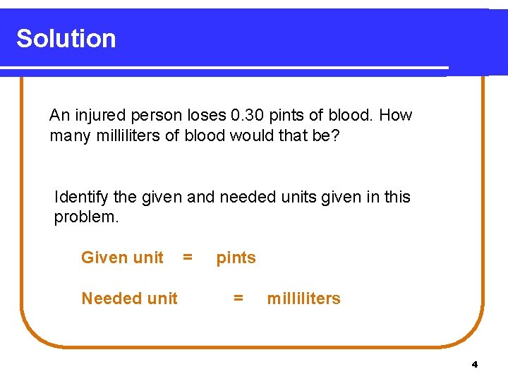 Solution An injured person loses 0. 30 pints of blood. How many milliliters of