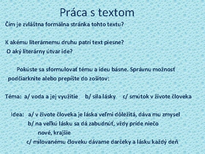 Práca s textom Čím je zvláštna formálna stránka tohto textu? K akému literárnemu druhu Práca s textom Čím je zvláštna formálna stránka tohto textu? K akému literárnemu druhu