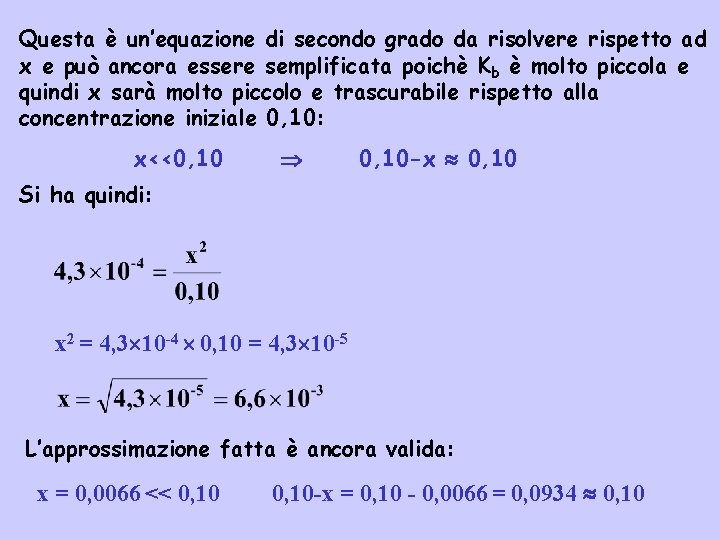 Questa è un’equazione di secondo grado da risolvere rispetto ad x e può ancora