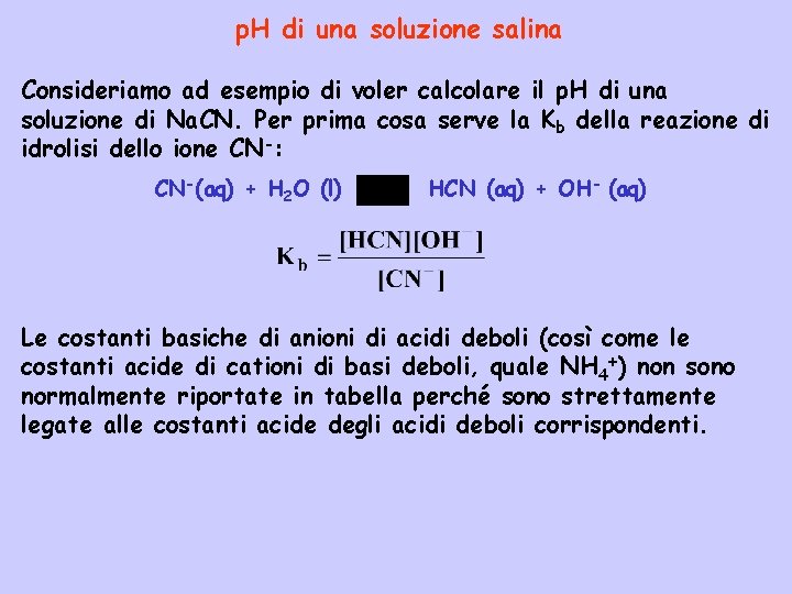 p. H di una soluzione salina Consideriamo ad esempio di voler calcolare il p.