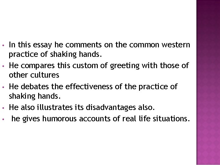  • • • In this essay he comments on the common western practice