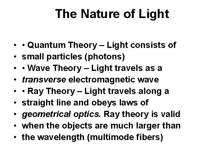 The Nature of Light • • • Quantum Theory – Light consists of small