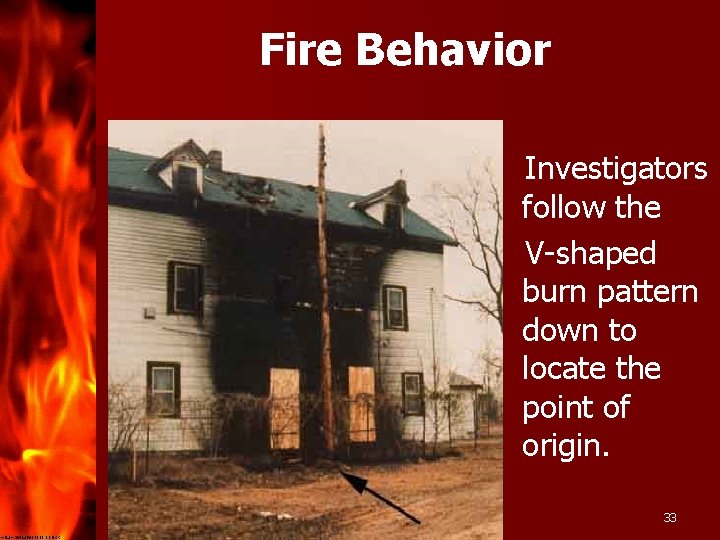 Fire Behavior Investigators follow the V-shaped burn pattern down to locate the point of