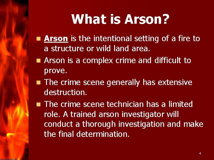 What is Arson? n n Arson is the intentional setting of a fire to