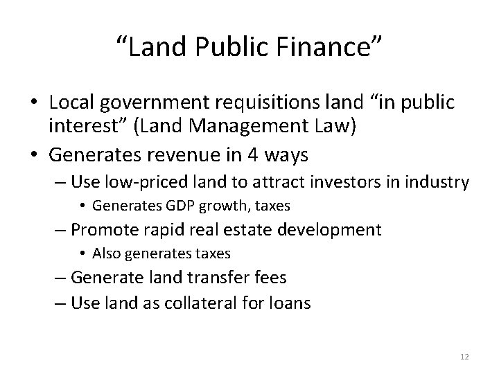 “Land Public Finance” • Local government requisitions land “in public interest” (Land Management Law) “Land Public Finance” • Local government requisitions land “in public interest” (Land Management Law)