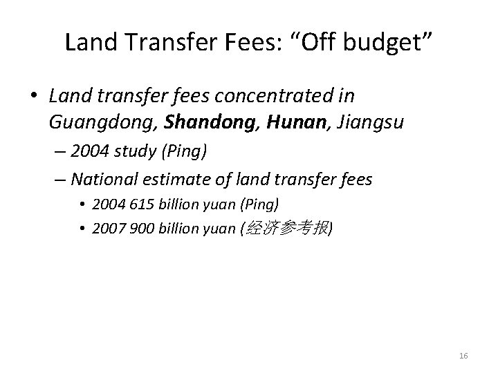 Land Transfer Fees: “Off budget” • Land transfer fees concentrated in Guangdong, Shandong, Hunan, Land Transfer Fees: “Off budget” • Land transfer fees concentrated in Guangdong, Shandong, Hunan,