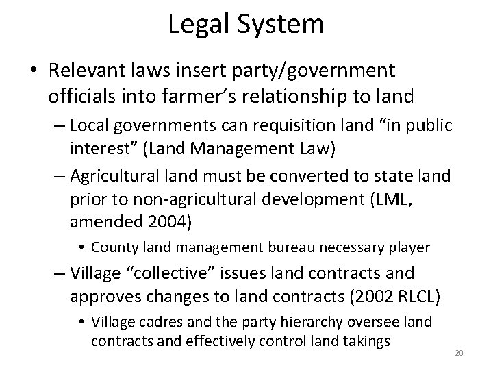 Legal System • Relevant laws insert party/government officials into farmer’s relationship to land – Legal System • Relevant laws insert party/government officials into farmer’s relationship to land –