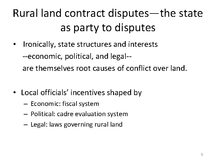 Rural land contract disputes—the state as party to disputes • Ironically, state structures and Rural land contract disputes—the state as party to disputes • Ironically, state structures and