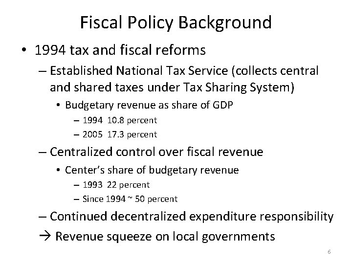 Fiscal Policy Background • 1994 tax and fiscal reforms – Established National Tax Service Fiscal Policy Background • 1994 tax and fiscal reforms – Established National Tax Service
