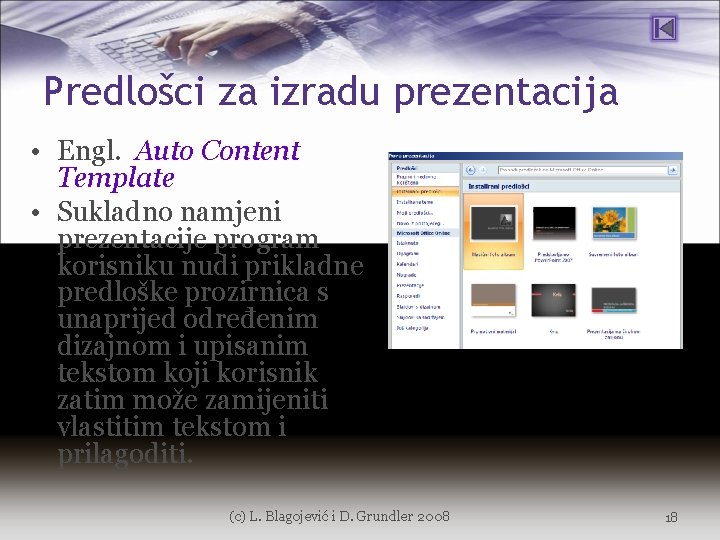 Predlošci za izradu prezentacija • Engl. Auto Content Template • Sukladno namjeni prezentacije program