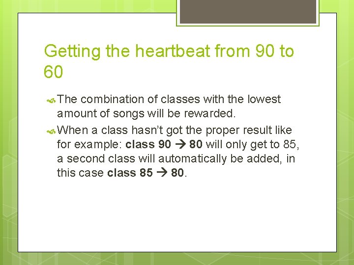 Getting the heartbeat from 90 to 60 The combination of classes with the lowest