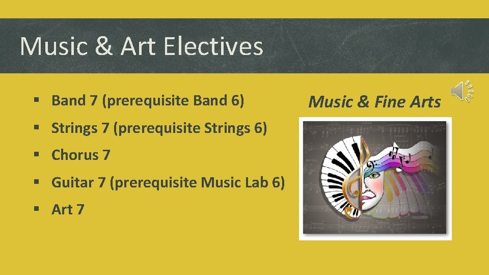 Music & Art Electives § Band 7 (prerequisite Band 6) § Strings 7 (prerequisite