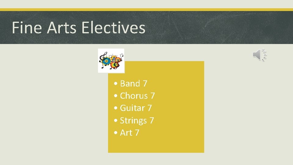 Fine Arts Electives • Band 7 • Chorus 7 • Guitar 7 • Strings