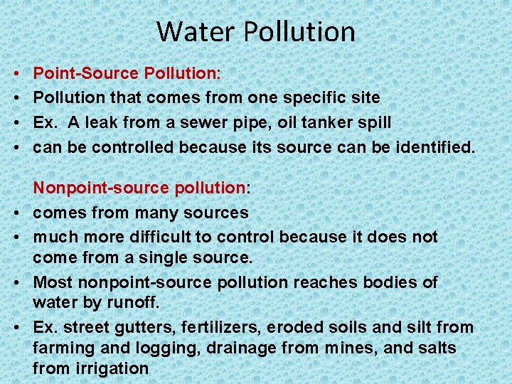 Water Pollution • • Point-Source Pollution: Pollution that comes from one specific site Ex.