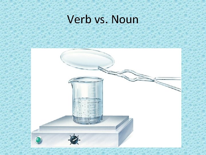 Verb vs. Noun 