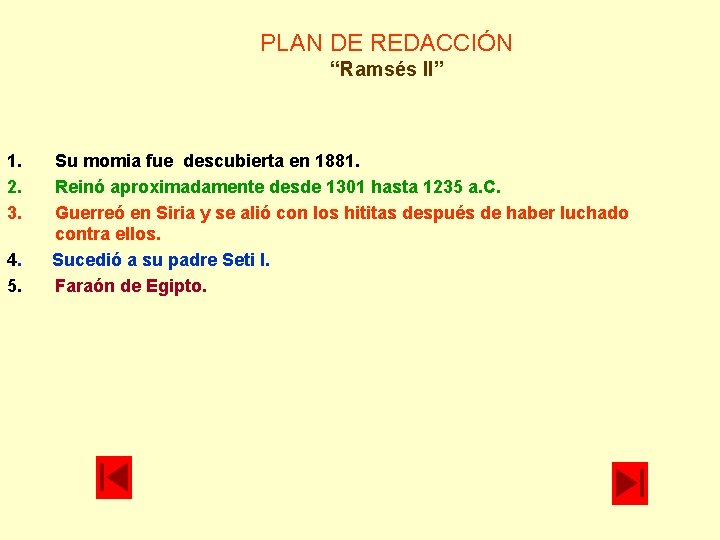 PLAN DE REDACCIÓN “Ramsés II” 1. 2. 3. 4. 5. Su momia fue descubierta