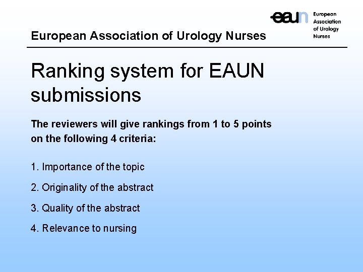 European Association of Urology Nurses Ranking system for EAUN submissions The reviewers will give