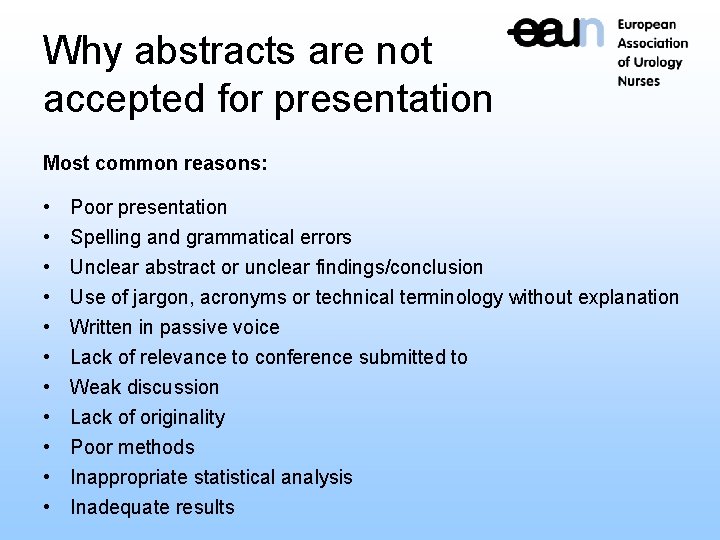 Why abstracts are not accepted for presentation Most common reasons: • • • Poor