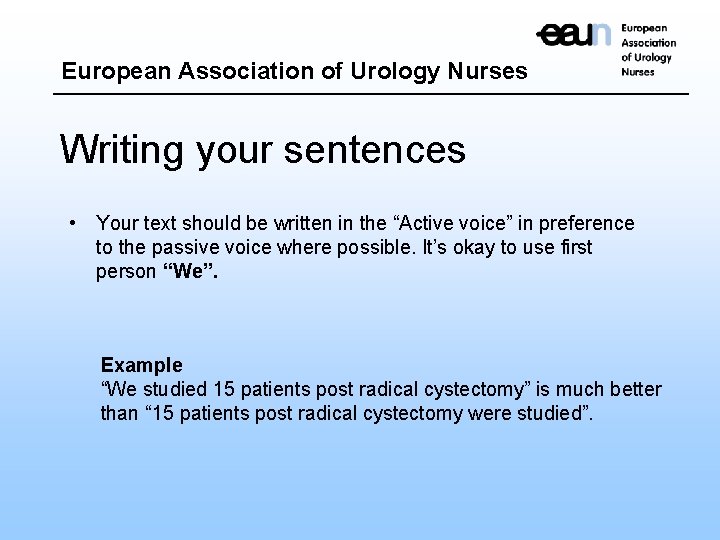 European Association of Urology Nurses Writing your sentences • Your text should be written