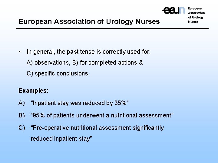 European Association of Urology Nurses • In general, the past tense is correctly used