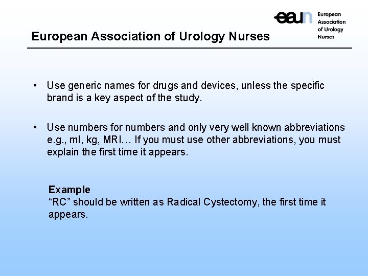 European Association of Urology Nurses • Use generic names for drugs and devices, unless