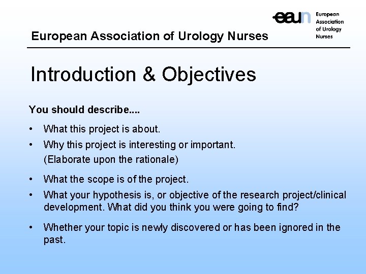 European Association of Urology Nurses Introduction & Objectives You should describe. . • What