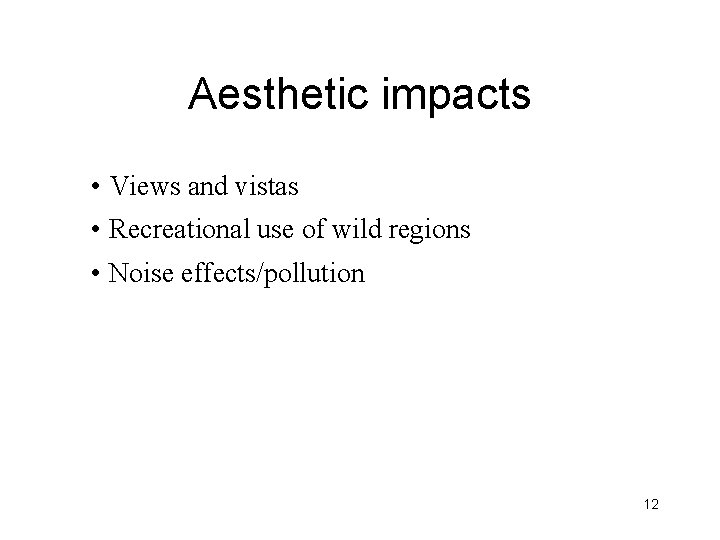 Aesthetic impacts • Views and vistas • Recreational use of wild regions • Noise