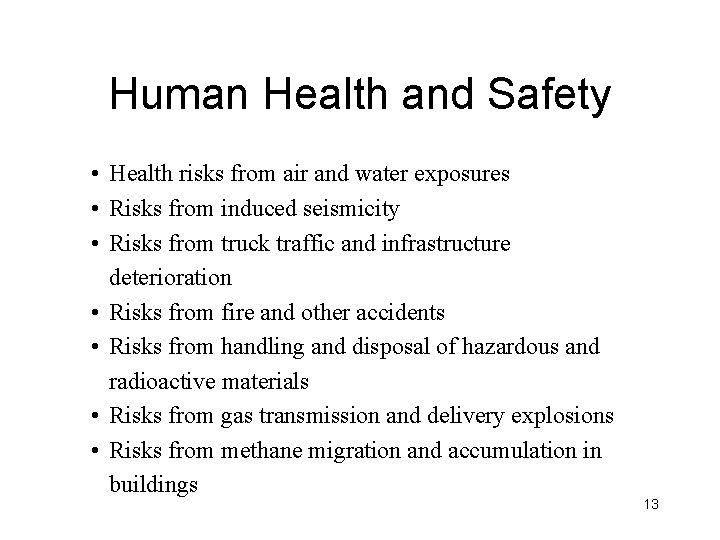 Human Health and Safety • Health risks from air and water exposures • Risks