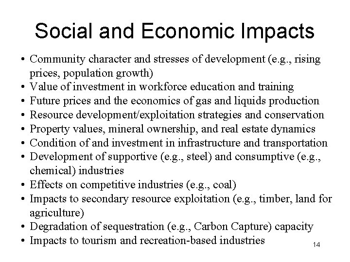 Social and Economic Impacts • Community character and stresses of development (e. g. ,