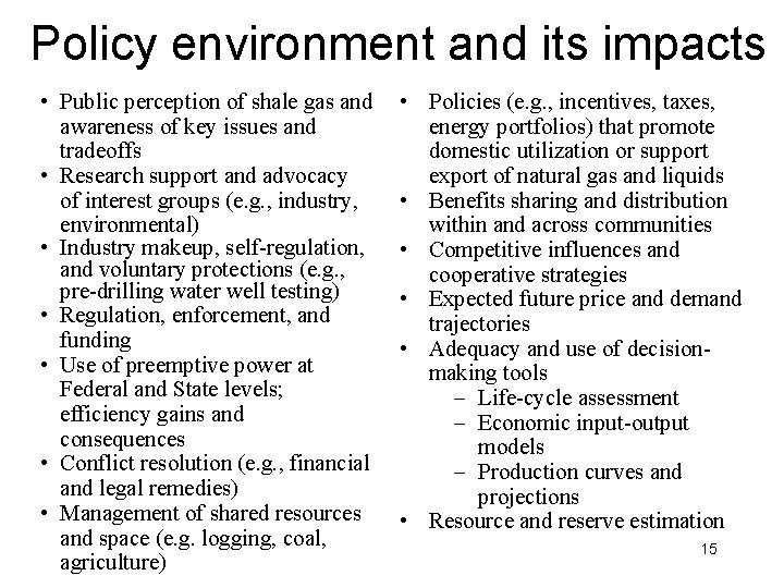 Policy environment and its impacts • Public perception of shale gas and awareness of