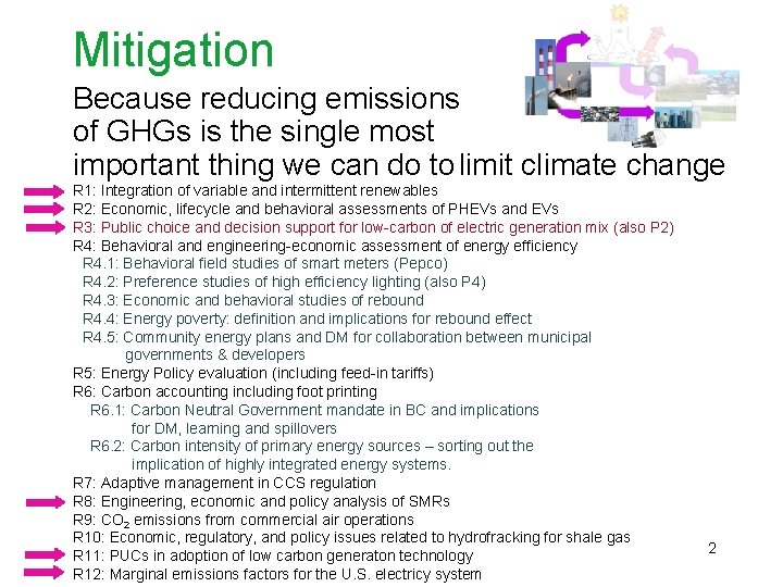 Mitigation Because reducing emissions of GHGs is the single most important thing we can