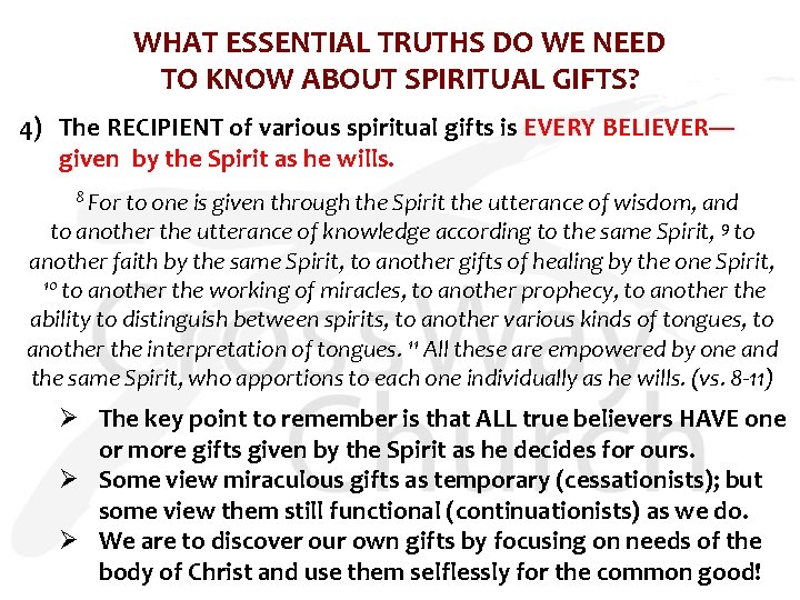 WHAT ESSENTIAL TRUTHS DO WE NEED TO KNOW ABOUT SPIRITUAL GIFTS? 4) The RECIPIENT