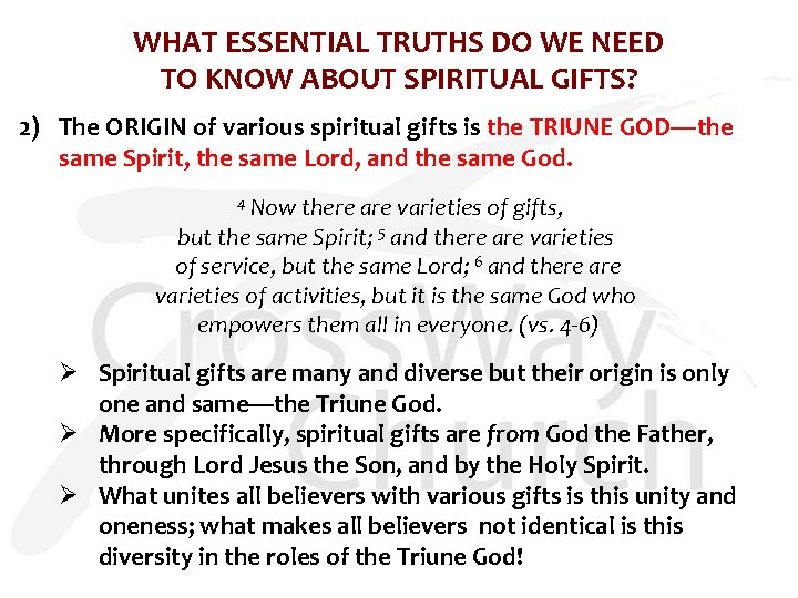 WHAT ESSENTIAL TRUTHS DO WE NEED TO KNOW ABOUT SPIRITUAL GIFTS? 2) The ORIGIN