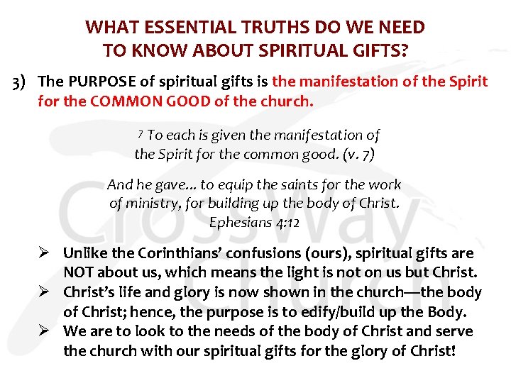 WHAT ESSENTIAL TRUTHS DO WE NEED TO KNOW ABOUT SPIRITUAL GIFTS? 3) The PURPOSE