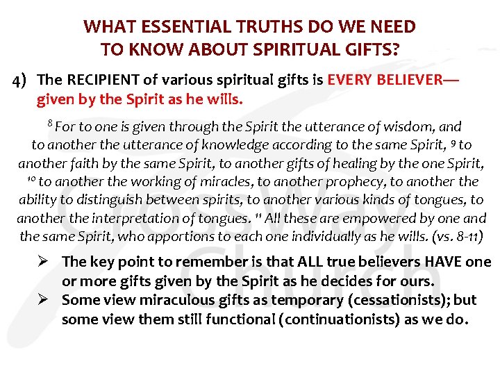 WHAT ESSENTIAL TRUTHS DO WE NEED TO KNOW ABOUT SPIRITUAL GIFTS? 4) The RECIPIENT