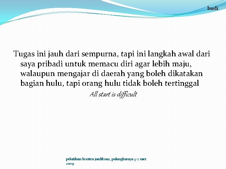 budi Tugas ini jauh dari sempurna, tapi ini langkah awal dari saya pribadi untuk