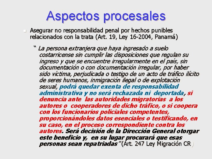 Aspectos procesales n Asegurar no responsabilidad penal por hechos punibles relacionados con la trata